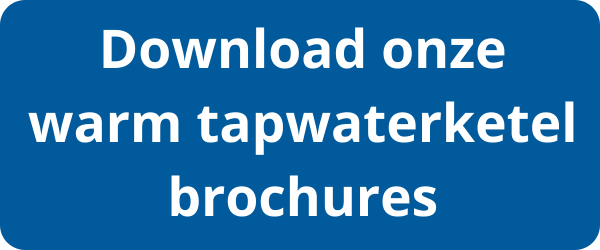 Download onze warm tapwaterketel brochures